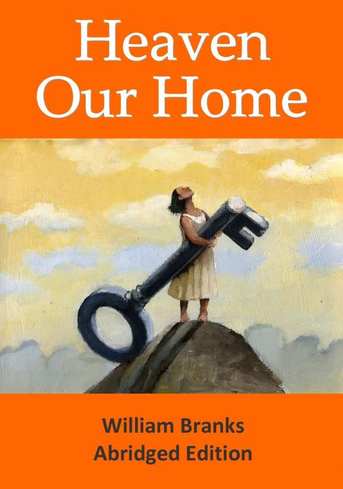Cover of the book Heaven Our Home by William Branks, White Tree Publishing