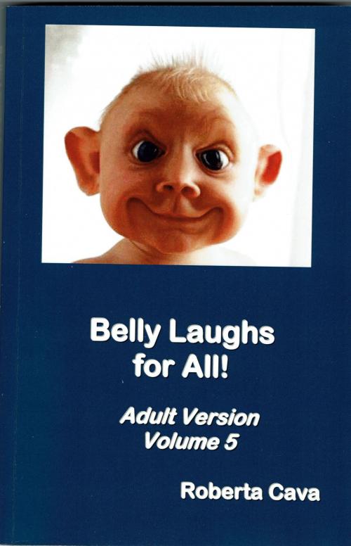 Cover of the book Belly Laughs for All! Volume 5 by Roberta Cava, Cava Consulting