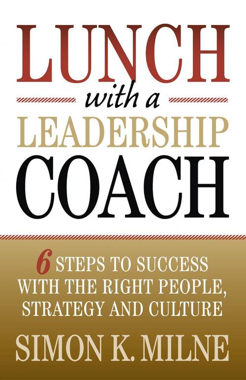 Cover of the book Lunch With A Leadership Coach by Simon K Milne, JSM Consultancy Pty Ltd