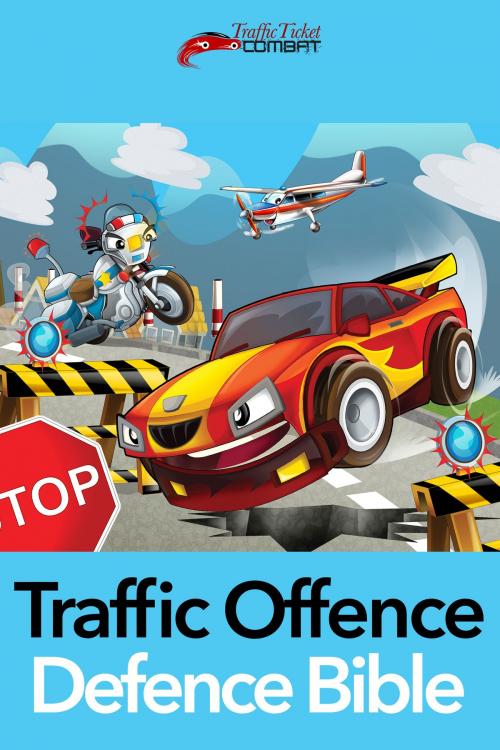 Cover of the book Traffic Offence Defence Bible by Ryan Vetter, Ruqus Creative Inc.