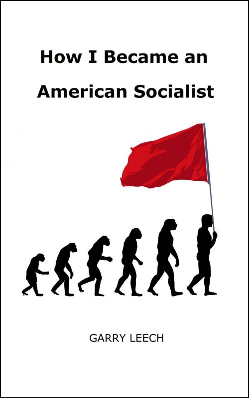 Cover of the book How I Became an American Socialist by Garry Leech, Misfit Books