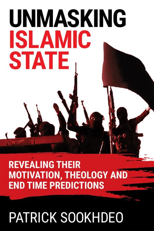 Cover of the book Unmasking Islamic State by Patrick Sookhdeo, Isaac Publishing