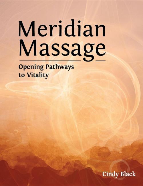 Cover of the book Meridian Massage by Cindy Black, Black & Butje, INC
