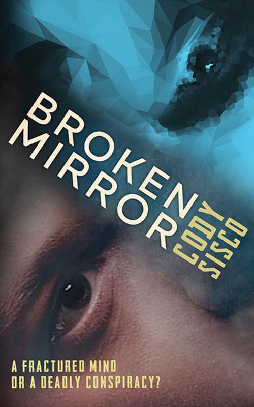 Cover of the book Broken Mirror by Cody Sisco, Resonant Earth Publishing