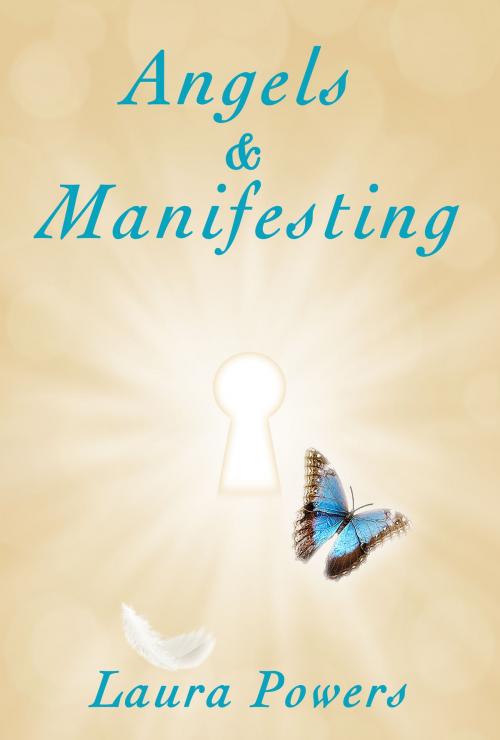 Cover of the book Angels and Manifesting by Laura Powers, Laura Powers Publishing