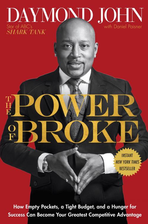 Cover of the book The Power of Broke by Daymond John, Daniel Paisner, The Crown Publishing Group