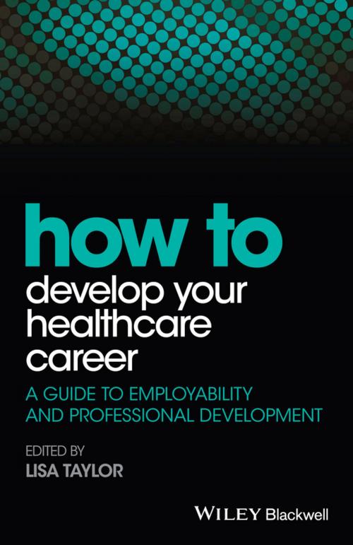 Cover of the book How to Develop Your Healthcare Career by , Wiley