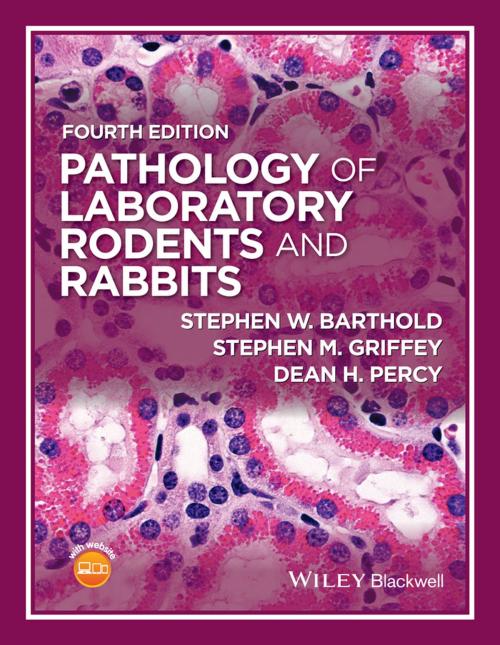Cover of the book Pathology of Laboratory Rodents and Rabbits by Stephen W. Barthold, Stephen M. Griffey, Dean H. Percy, Wiley