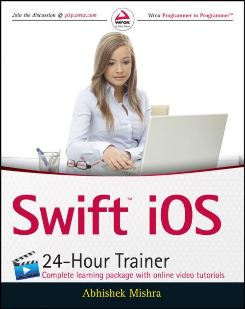 Cover of the book Swift iOS 24-Hour Trainer by Abhishek Mishra, Wiley
