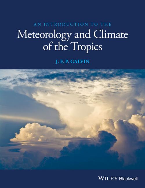 Cover of the book An Introduction to the Meteorology and Climate of the Tropics by J. F. P. Galvin, Wiley