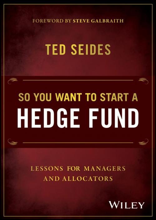 Cover of the book So You Want to Start a Hedge Fund by Ted Seides, Wiley