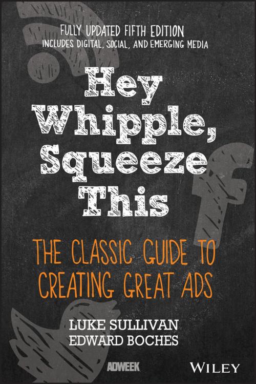 Cover of the book Hey, Whipple, Squeeze This by Luke Sullivan, Wiley