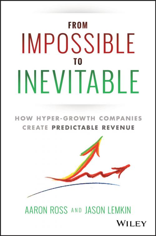 Cover of the book From Impossible To Inevitable by Aaron Ross, Jason Lemkin, Wiley