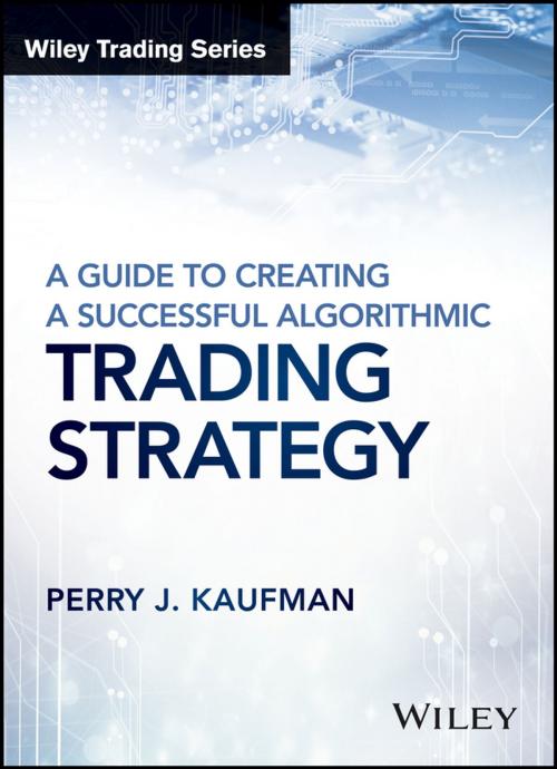 Cover of the book A Guide to Creating A Successful Algorithmic Trading Strategy by Perry J. Kaufman, Wiley