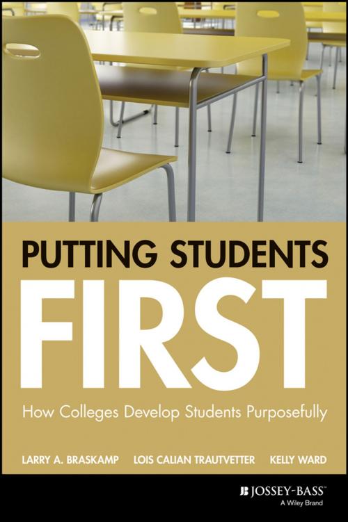 Cover of the book Putting Students First by Larry A. Braskamp, Lois Calian Trautvetter, Kelly Ward, Wiley