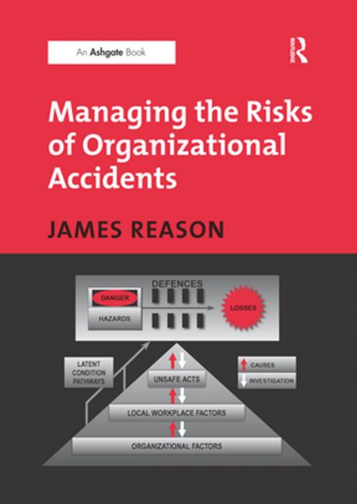 Cover of the book Managing the Risks of Organizational Accidents by James Reason, Taylor and Francis