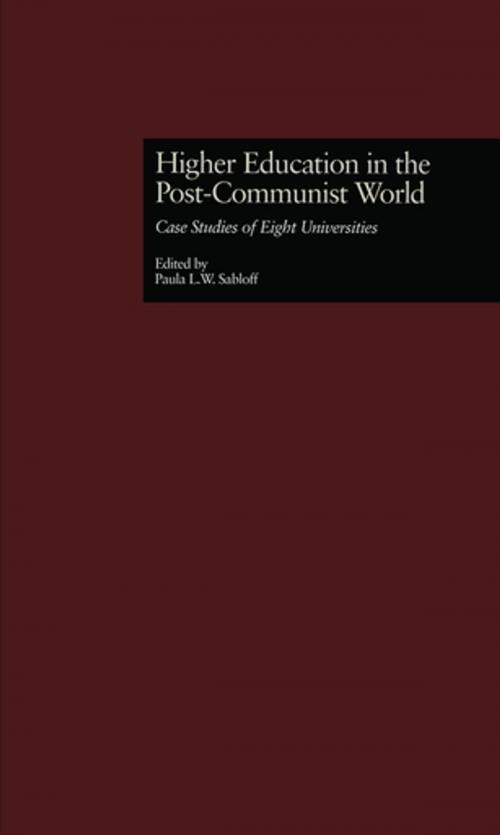 Cover of the book Higher Education in the Post-Communist World by Paula L. W. Sabloff, Taylor and Francis