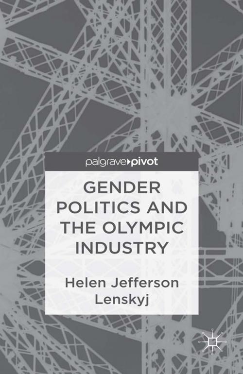 Cover of the book Gender Politics and the Olympic Industry by H. Lenskyj, Palgrave Macmillan UK