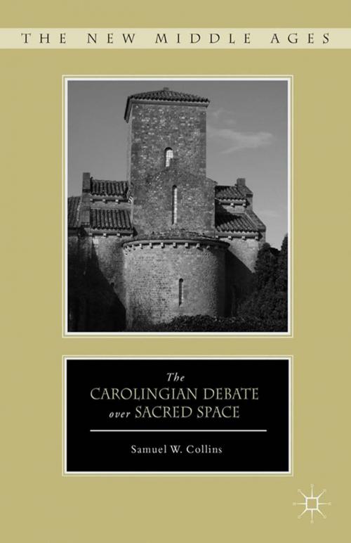 Cover of the book The Carolingian Debate over Sacred Space by S. Collins, Palgrave Macmillan US