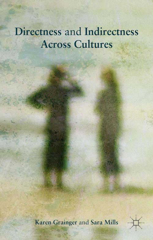 Cover of the book Directness and Indirectness Across Cultures by Sara Mills, Karen Grainger, Palgrave Macmillan UK