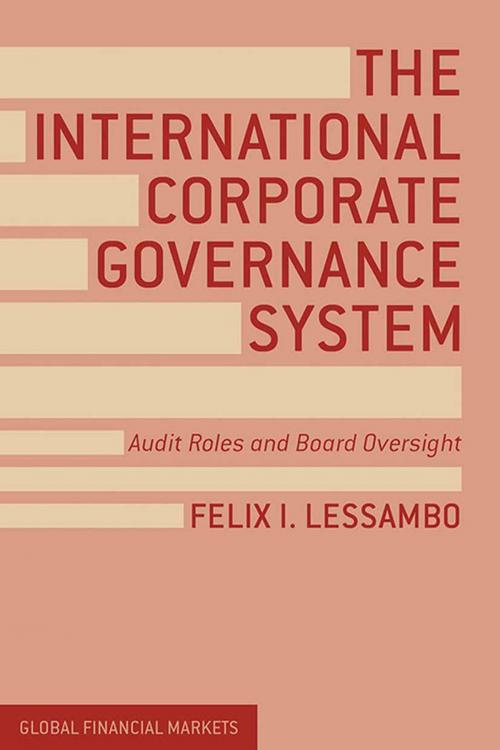 Cover of the book The International Corporate Governance System by F. Lessambo, Palgrave Macmillan UK