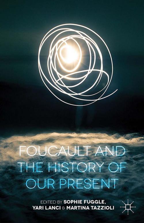 Cover of the book Foucault and the History of Our Present by , Palgrave Macmillan UK