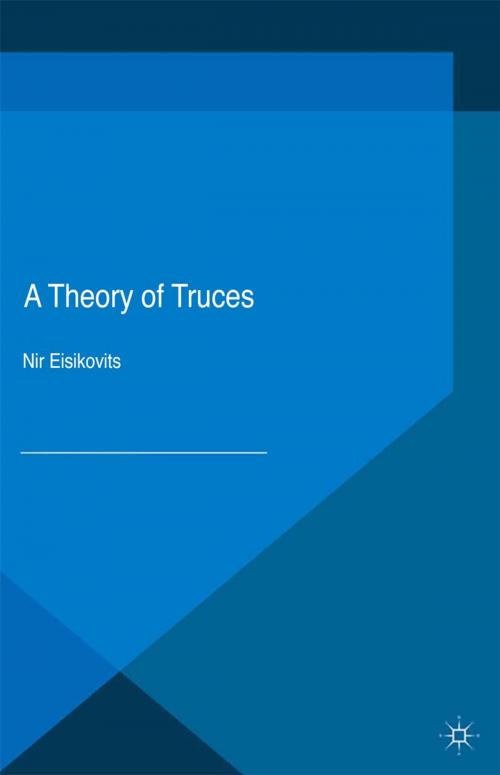 Cover of the book A Theory of Truces by Nir Eisikovits, Palgrave Macmillan UK