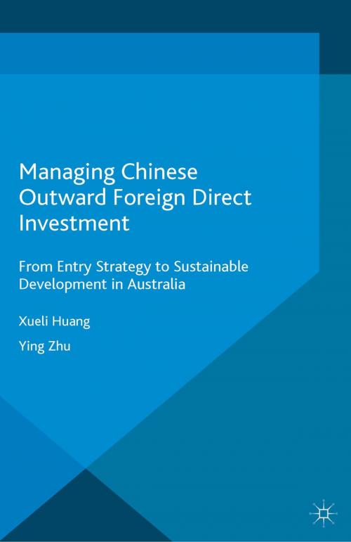 Cover of the book Managing Chinese Outward Foreign Direct Investment by Xueli Huang, Ying Zhu, Palgrave Macmillan UK