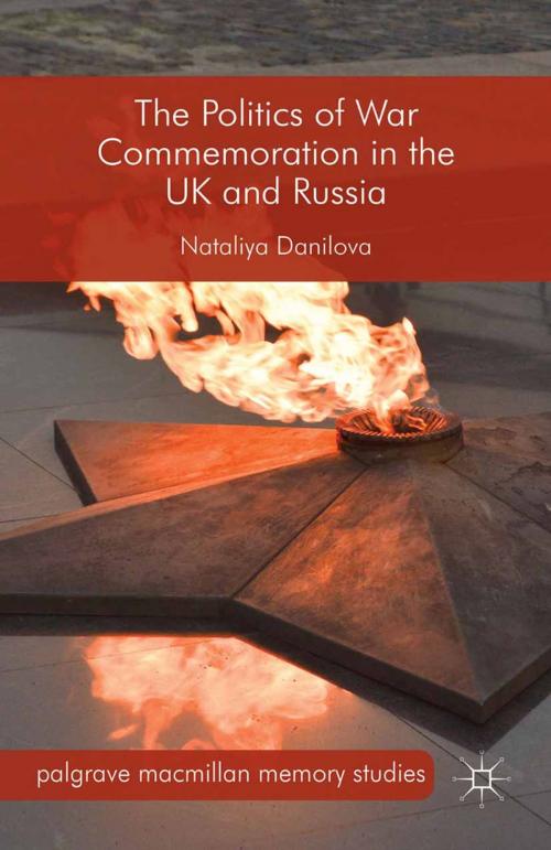 Cover of the book The Politics of War Commemoration in the UK and Russia by Nataliya Danilova, Palgrave Macmillan UK