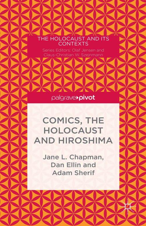 Cover of the book Comics, the Holocaust and Hiroshima by Jane L. Chapman, Adam Sherif, Dan Ellin, Palgrave Macmillan UK