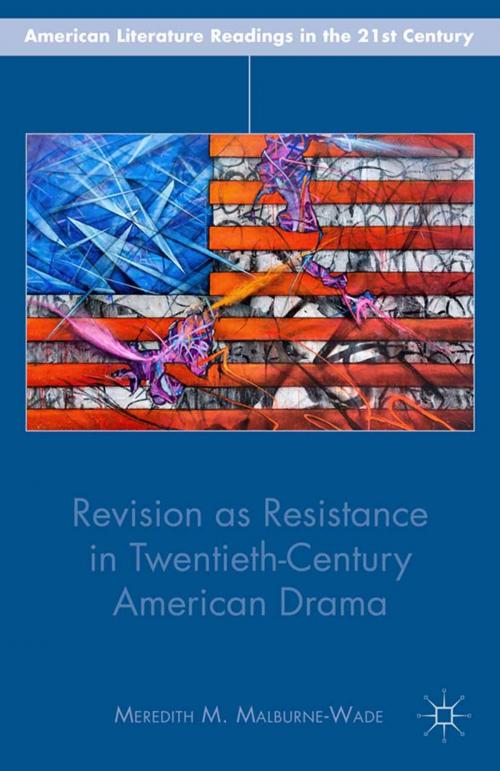 Cover of the book Revision as Resistance in Twentieth-Century American Drama by M. Malburne-Wade, Palgrave Macmillan US