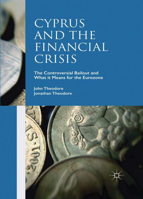 Cover of the book Cyprus and the Financial Crisis by John Theodore, Jonathan Theodore, Palgrave Macmillan UK
