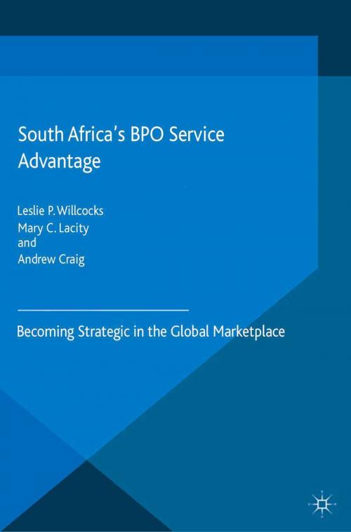 Cover of the book South Africa’s BPO Service Advantage by Leslie P. Willcocks, Mary C. Lacity, A. Craig, Palgrave Macmillan UK