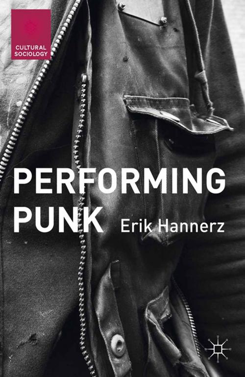 Cover of the book Performing Punk by Erik Hannerz, Palgrave Macmillan US