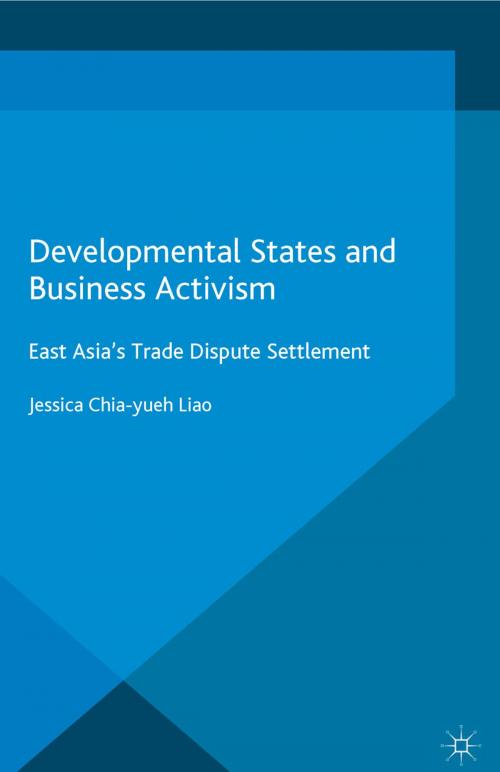 Cover of the book Developmental States and Business Activism by Jessica Chia-yueh Liao, Palgrave Macmillan UK
