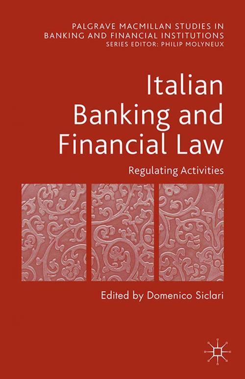 Cover of the book Italian Banking and Financial Law: Regulating Activities by , Palgrave Macmillan UK