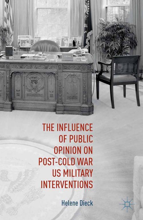 Cover of the book The Influence of Public Opinion on Post-Cold War U.S. Military Interventions by Helene Dieck, Richard J Finneran, Palgrave Macmillan US
