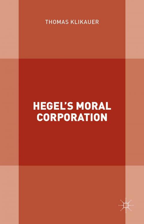Cover of the book Hegel’s Moral Corporation by Thomas Klikauer, Palgrave Macmillan UK