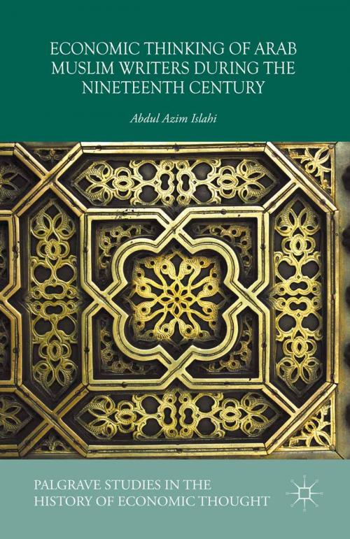 Cover of the book Economic Thinking of Arab Muslim Writers During the Nineteenth Century by Abdul Azim Islahi, Palgrave Macmillan UK