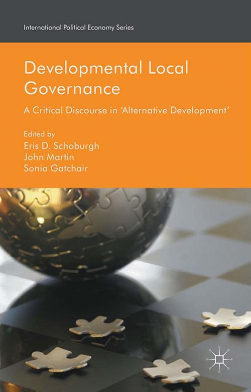 Cover of the book Developmental Local Governance by Eris D. Schoburgh, John Martin, Sonia Gatchair, Palgrave Macmillan UK