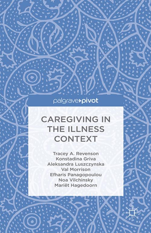 Cover of the book Caregiving in the Illness Context by T. Revenson, K. Griva, A. Luszczynska, V. Morrison, E. Panagopoulou, N. Vilchinsky, M. Hagedoorn, Huges, Palgrave Macmillan UK
