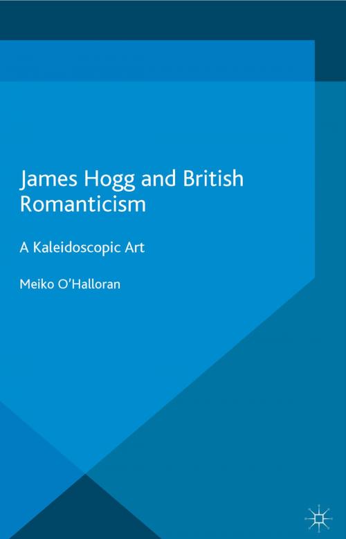 Cover of the book James Hogg and British Romanticism by Meiko O'Halloran, Palgrave Macmillan UK