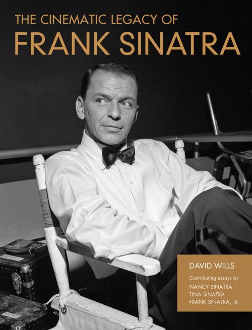Cover of the book The Cinematic Legacy of Frank Sinatra by David Wills, St. Martin's Press