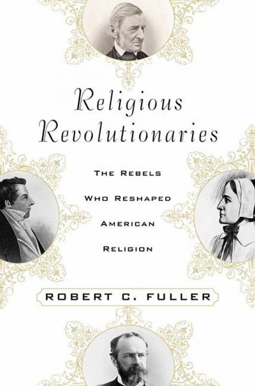 Cover of the book Religious Revolutionaries by Robert C. Fuller, St. Martin's Press