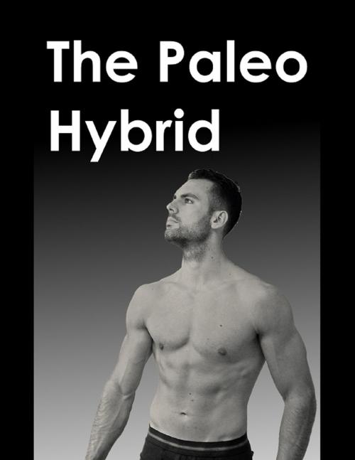 Cover of the book The Paleo Hybrid by Andrew Fielding, Lulu.com