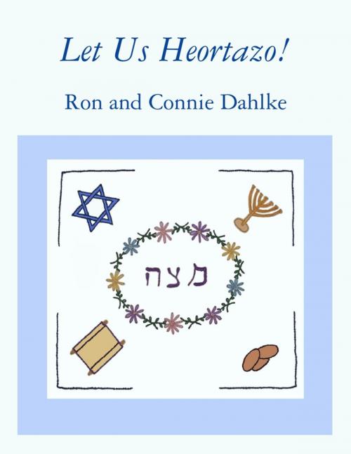 Cover of the book Let Us Heortazo! by Ron and Connie Dahlke, Lulu.com