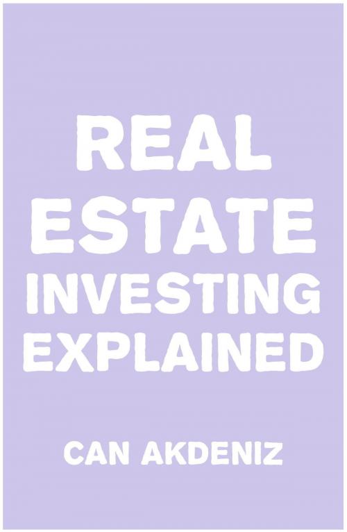 Cover of the book Real Estate Investing Explained by Can Akdeniz, IntroBooks