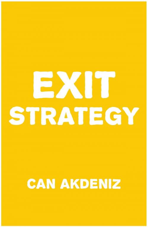 Cover of the book Exit Strategy: The Art of Getting Out Smartly by Can Akdeniz, IntroBooks