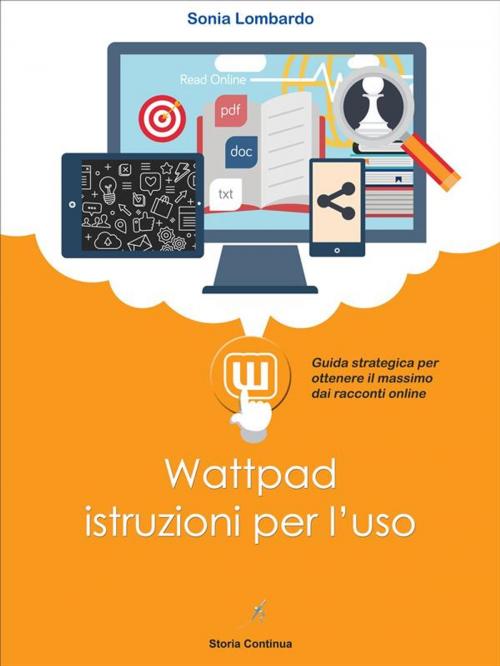 Cover of the book Wattpad, istruzioni per l'uso by Sonia Lombardo, Sonia Lombardo
