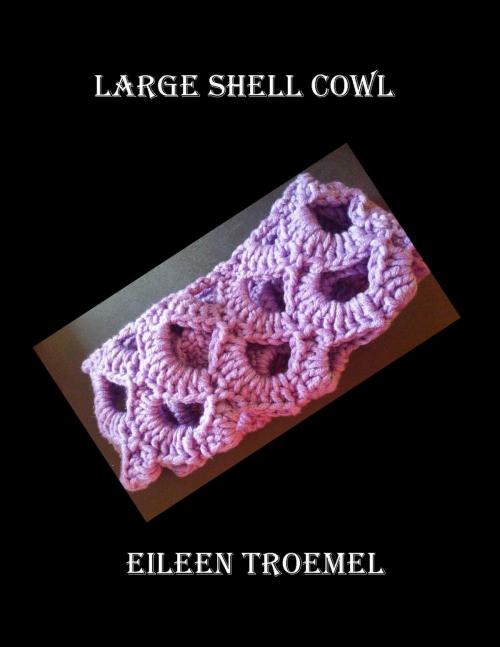 Cover of the book Large Shell Cowl by Eileen Troemel, Eileen Troemel